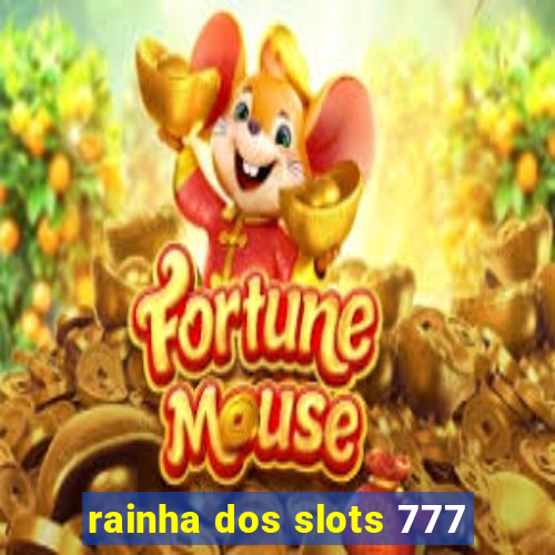 rainha dos slots 777